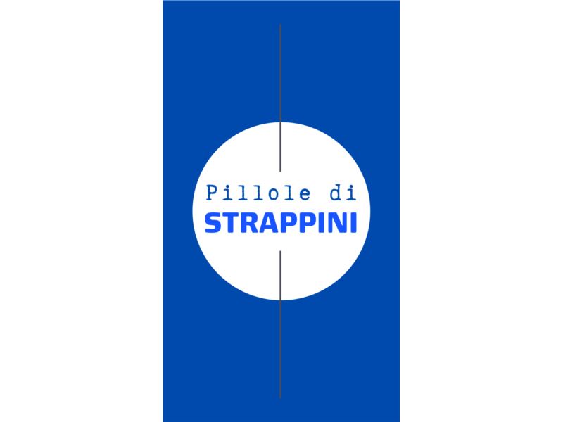 #PilloleDiStrappini - 1° Puntata